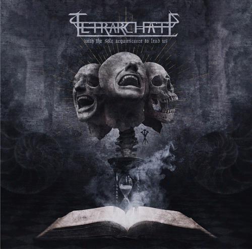 Tetrarchate : With the Sole Acquiescence to Lead Us